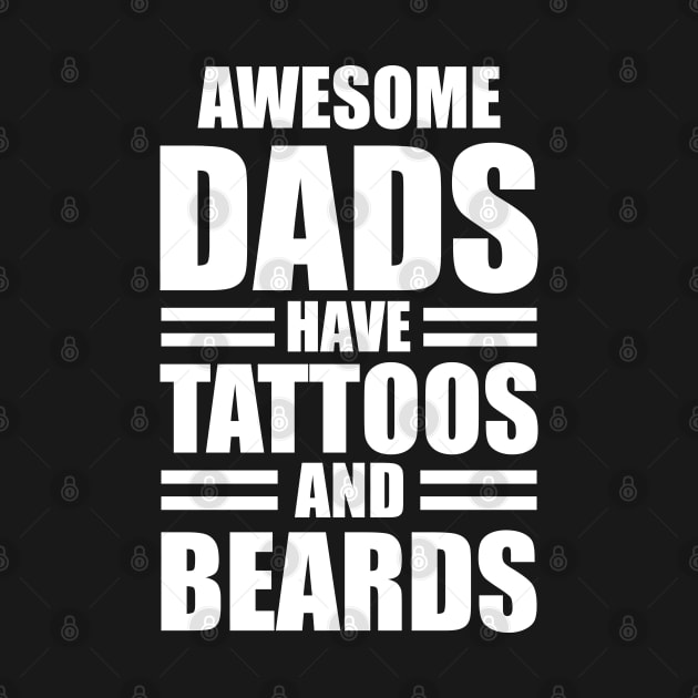 Awesome dads have tattoos and beards w by KC Happy Shop