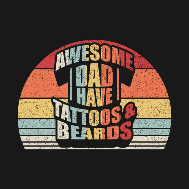 Awesome Dads Have Tattoos And Beards Dad Life Gift For Dad Husband Father's Day Gift by SomeRays