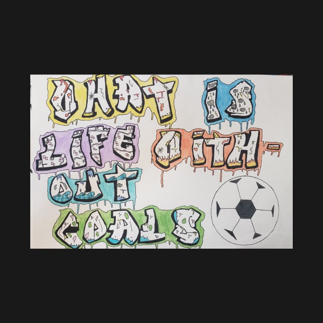 What is Life Without Goals by MHS Art