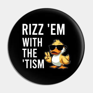 Rizz em with the tism Pin