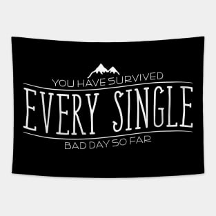 You Have Survived EVERY SINGLE Bad Day So Far (White Version) Tapestry