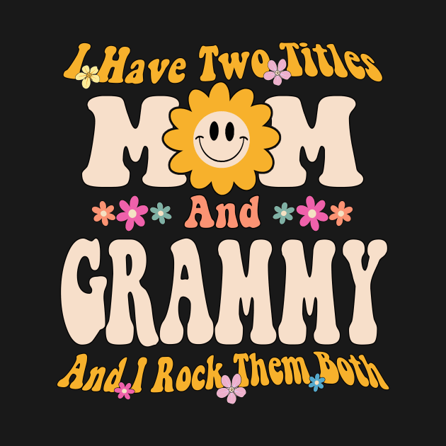 Grammy I have two titles mom and grammy by Bagshaw Gravity