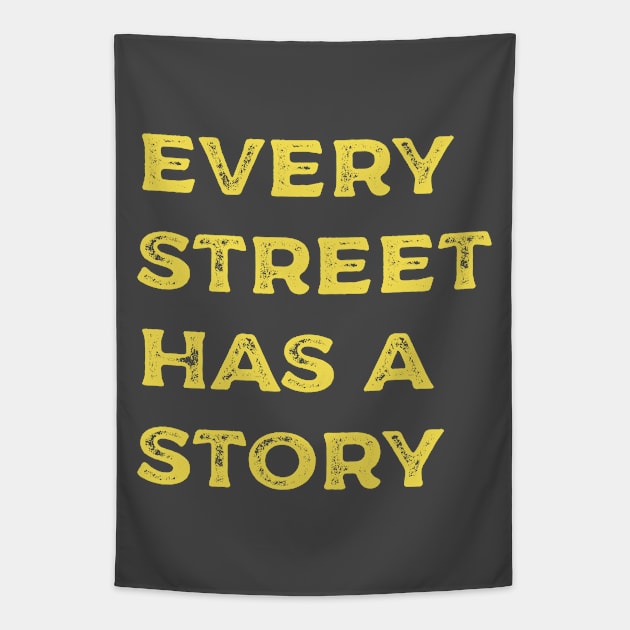 Every Street Has a Story Tapestry by yayor