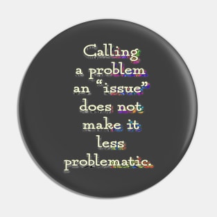 Calling a Problem an Issue Pin