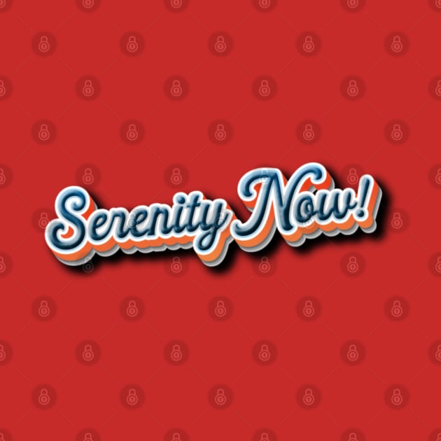 Serenity Now! by ILLannoyed 