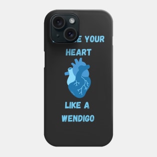 Freeze your heart like a wendigo - Youtuber merch Phone Case