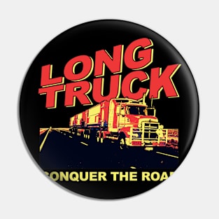 Long Truck Conquer the Road Pin