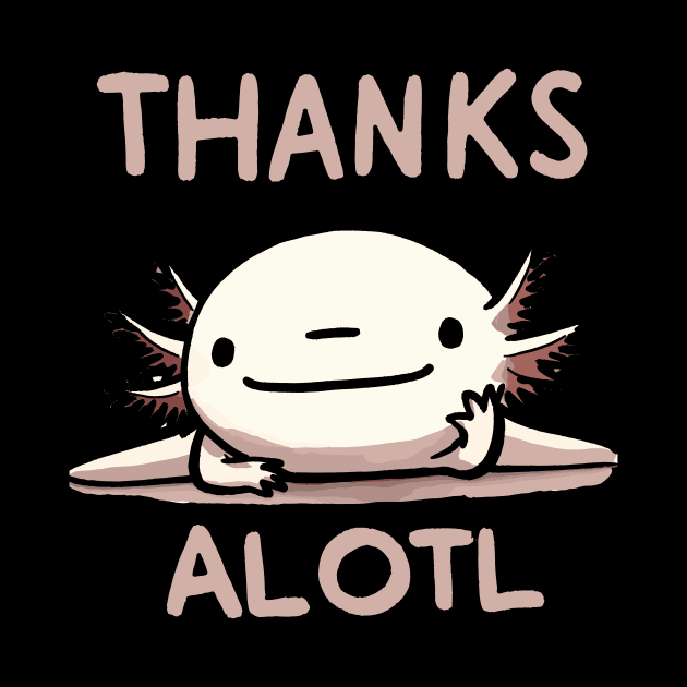 Thank you Axolotl by DoodleDashDesigns