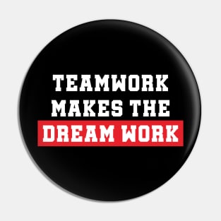 Teamwork Makes The Dream Work Pin