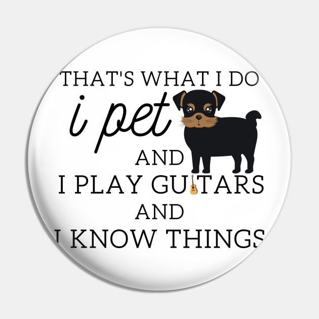 That’s What I Do I Pet dogs I Play Guitars And I Know Things Pin by yassinebd