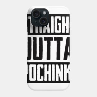 Straight Outta Pochinki Phone Case