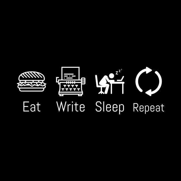 Eat Write Sleep Repeat by Scipio