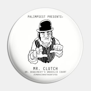 Mr. Clutch (Unseelie Court) Pin