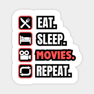 Eat Sleep Movies Repeat Magnet