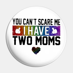 I Have Two Moms Pin