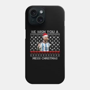 Funny Christmas We Wish You A Messi Christmas Phone Case