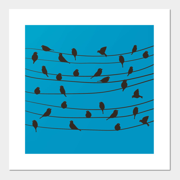 Birds On A Wire Birds On Wire Posters And Art Prints Teepublic