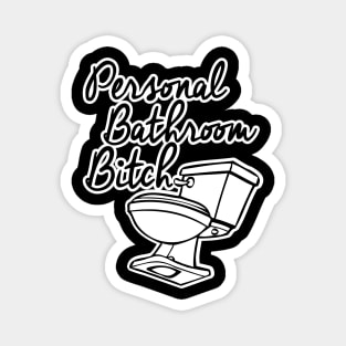 Personal Bathroom Bitch Magnet