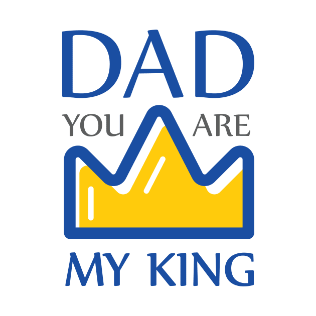 Dad you are my king by Amrshop87