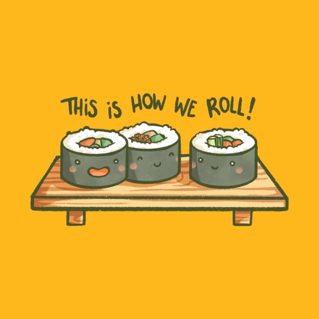 This is How We Roll by mschibious