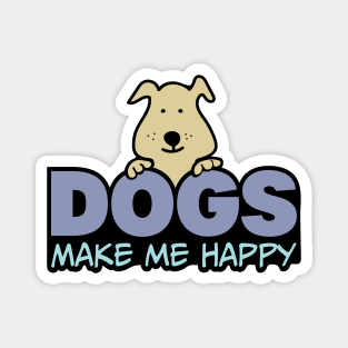 Dogs Make Me Happy Magnet