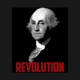 REVOLUTION, BY GEORGE! T-Shirt