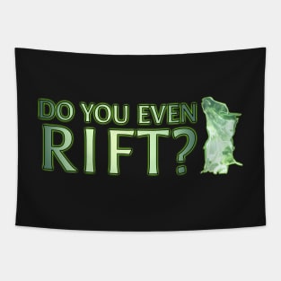 Do You Even Rift? Tapestry