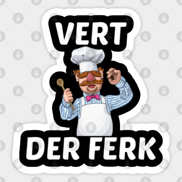 Vert Der Ferk Cook Chef - Vert Der Ferk Cook Swedish Chef - Sticker