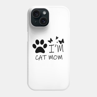 I'm Cat Mom Phone Case