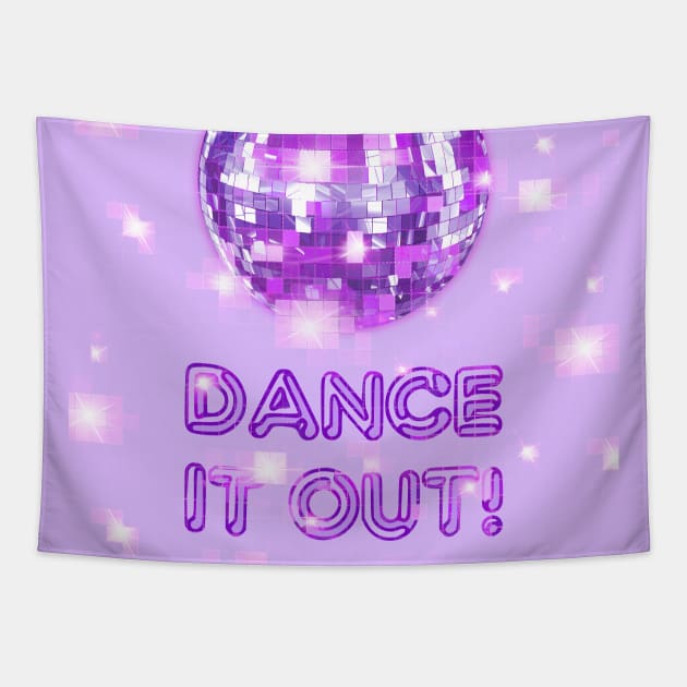 Dance It Out Fun positivity quote Tapestry by LittleBean