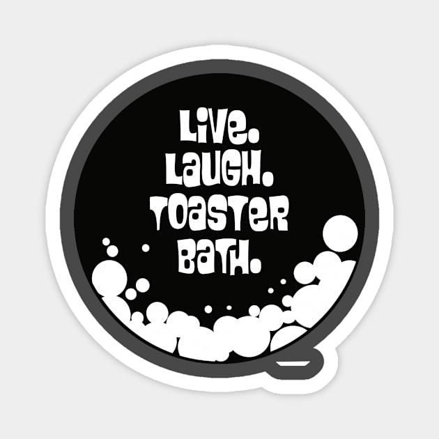 Live and laugh! Magnet by IckyScrawls