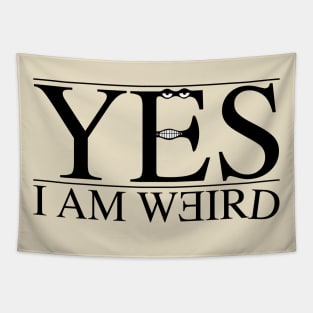 Yes, I am weird Tapestry