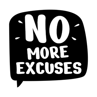 No more excuses typography design T-Shirt