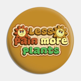 Less pain more plants Pin