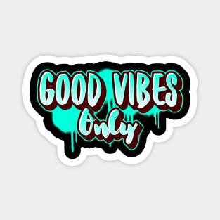 Good vibes only Magnet