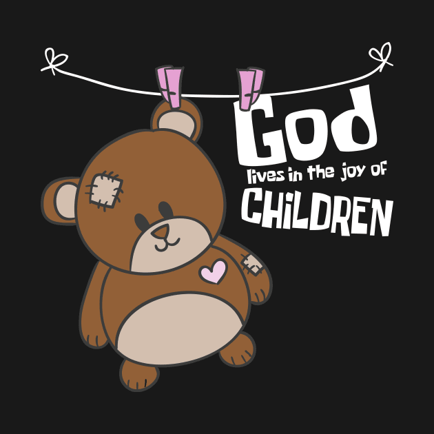 'God Lives In The Joy Of Children' Awesome Family Love Shirt by ourwackyhome