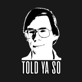 Bob Lazar “Told Ya So” T-Shirt