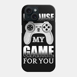 I'd Pause My Game For You Phone Case