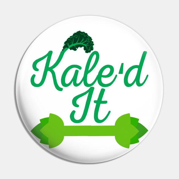 Vegan Kale'd It Pin by phughes1980