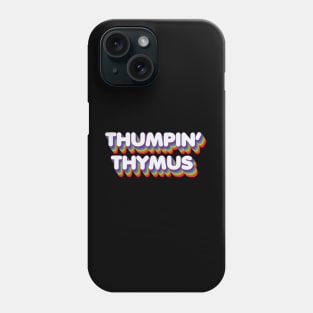 Thumping Thymus Phone Case