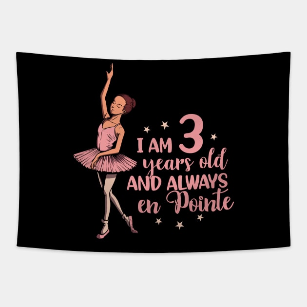 I am 3 years old and always en pointe - Ballerina Tapestry by Modern Medieval Design