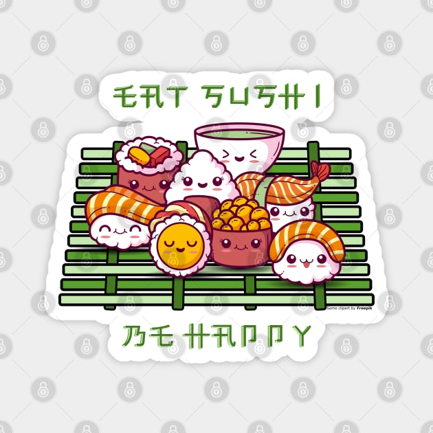 Eat sushi, be happy Magnet by Warp9