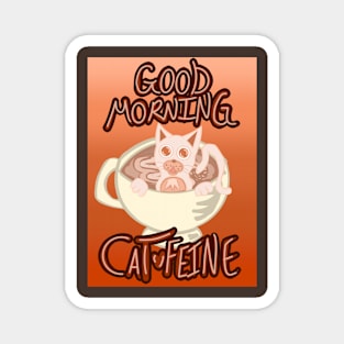 Good Morning Cat•Feine V34 Magnet