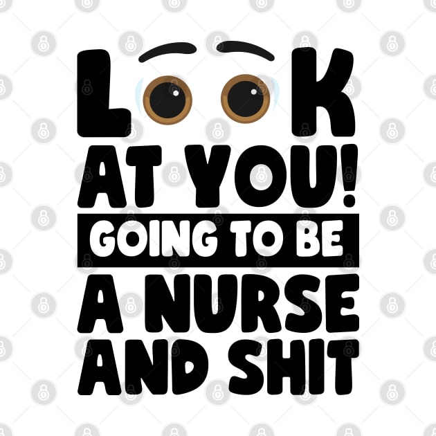 Look At You! Going To Be A Nurse And Shit by screamingfool