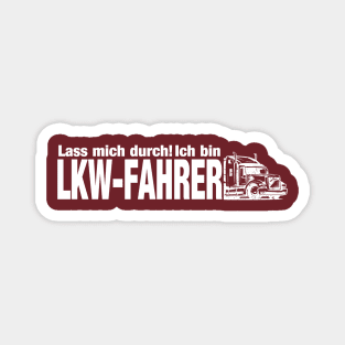 Lass mich durch ich bin LKW-Fahrer (white) Magnet