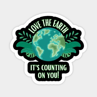 Love The Earth It's Counting On You Magnet