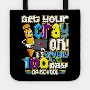 100th Day of School Get Your Cray On Virtual Teacher Kids Tote