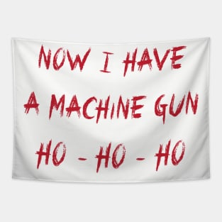 Now I Have a Machine Gun Ho - Ho - Ho Tapestry