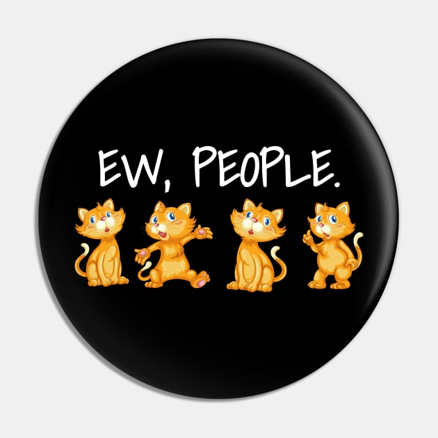 Funny Ew People Meowy Cat Lovers Pin by amitsurti