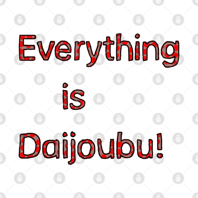 Everything is Daijoubu - Red by Usagicollection